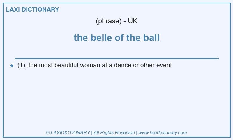 Definition the belle of the ball in British English
