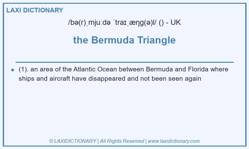 Definition the Bermuda Triangle in British English