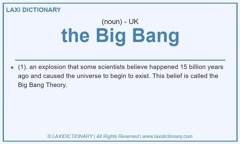 Definition the Big Bang in British English