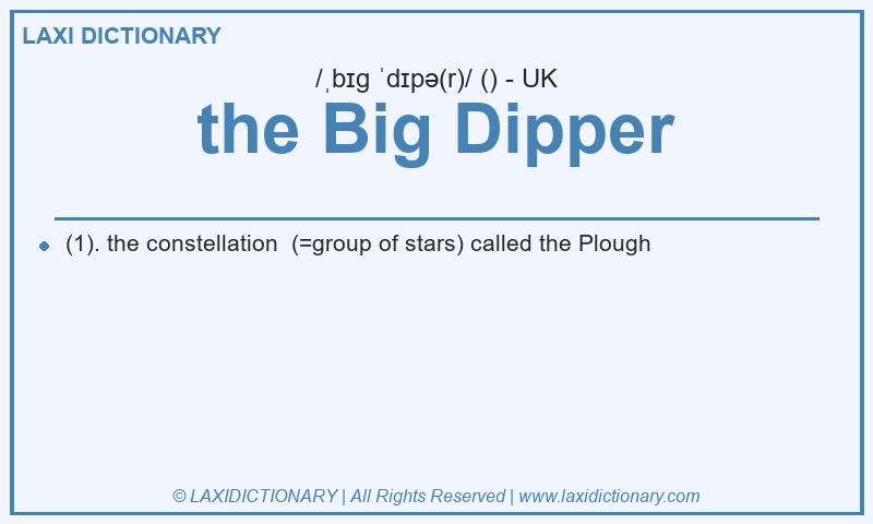 Definition the Big Dipper in British English