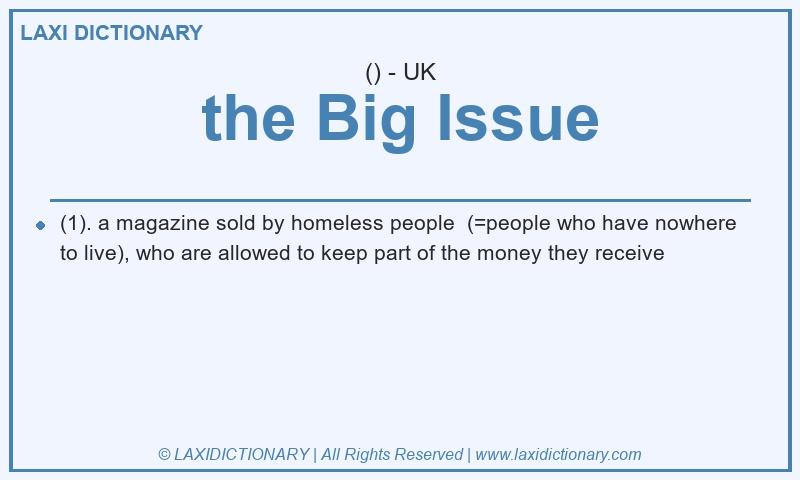 Definition the Big Issue in British English
