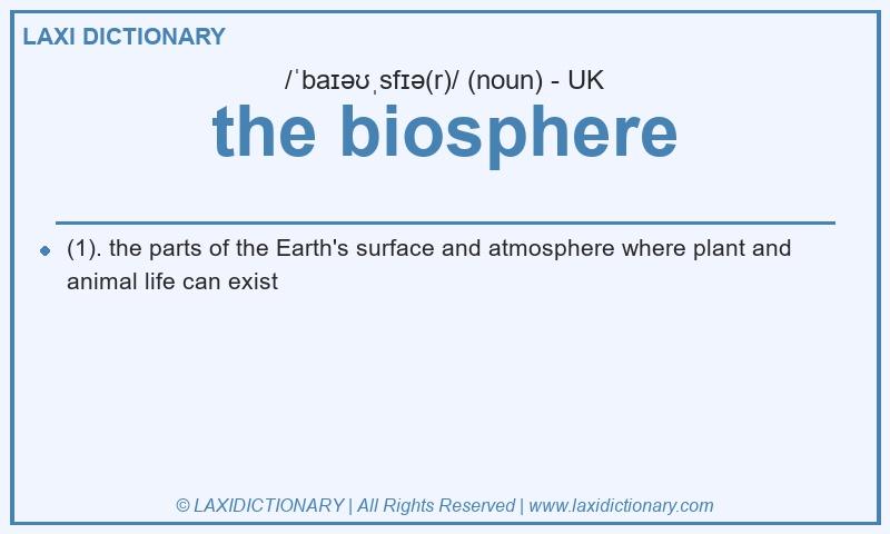 Definition the biosphere in British English
