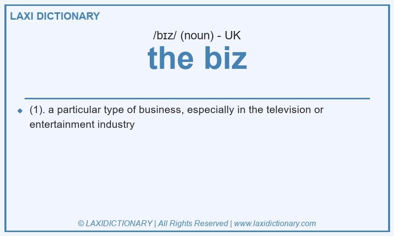 Definition the biz in British English
