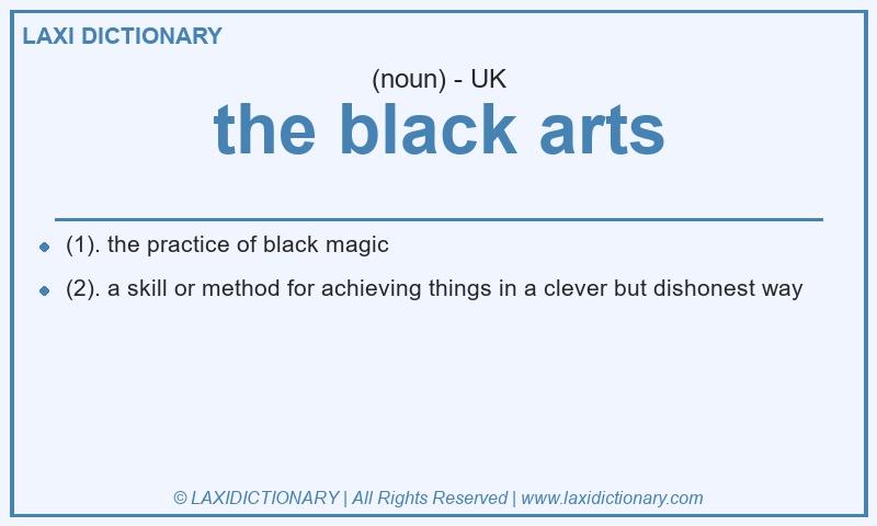 Definition the black arts in British English