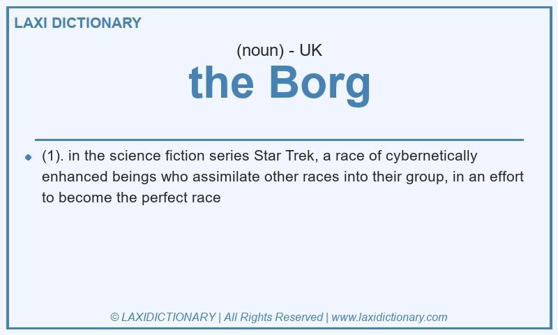 Definition the Borg in British English