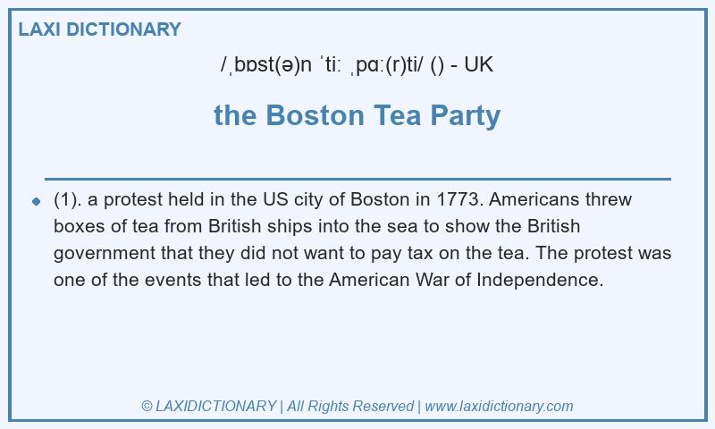 Definition the Boston Tea Party in British English