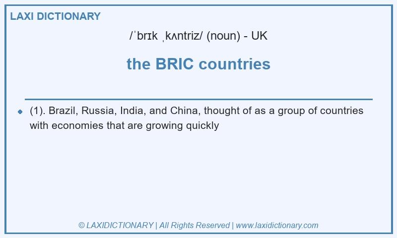 Definition the BRIC countries in British English