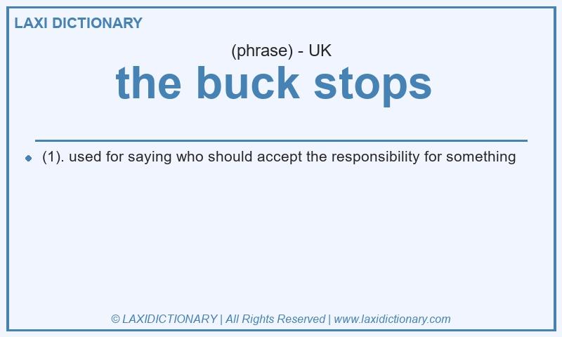 Definition the buck stops in British English