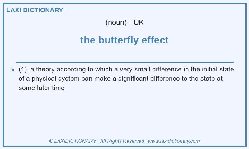 Definition the butterfly effect in British English