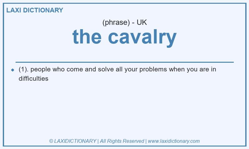 Definition the cavalry in British English