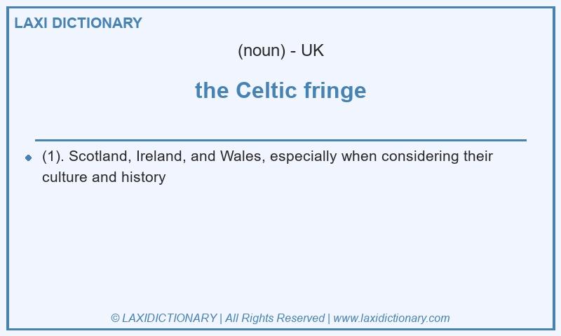 Definition the Celtic fringe in British English