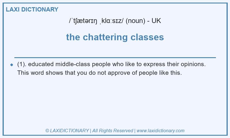 Definition the chattering classes in British English