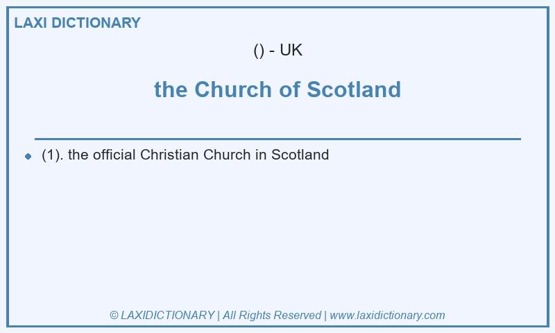 Definition the Church of Scotland in British English