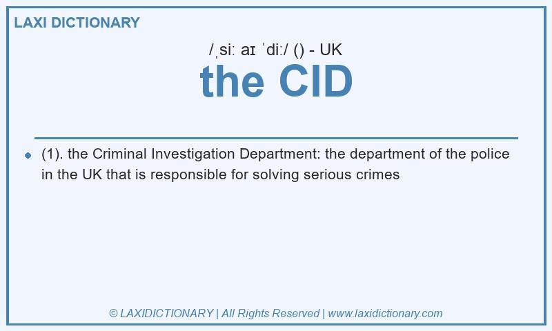 Definition the CID in British English