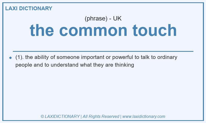 Definition the common touch in British English