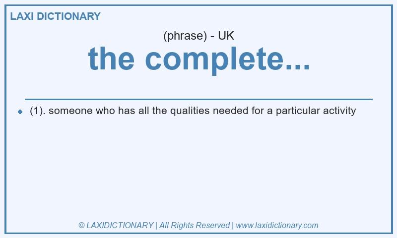 Definition the complete... in British English