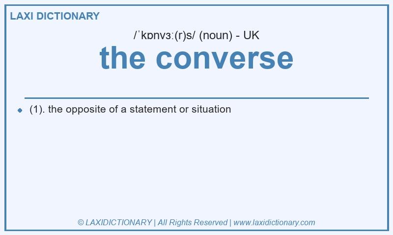 Definition the converse in British English