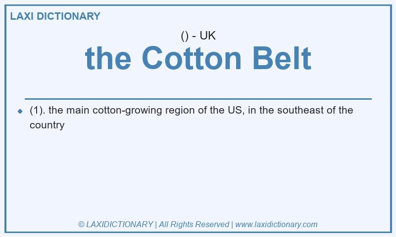 Definition the Cotton Belt in British English