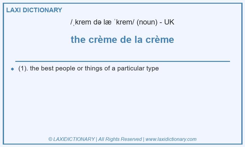 Definition the crème de la crème in British English
