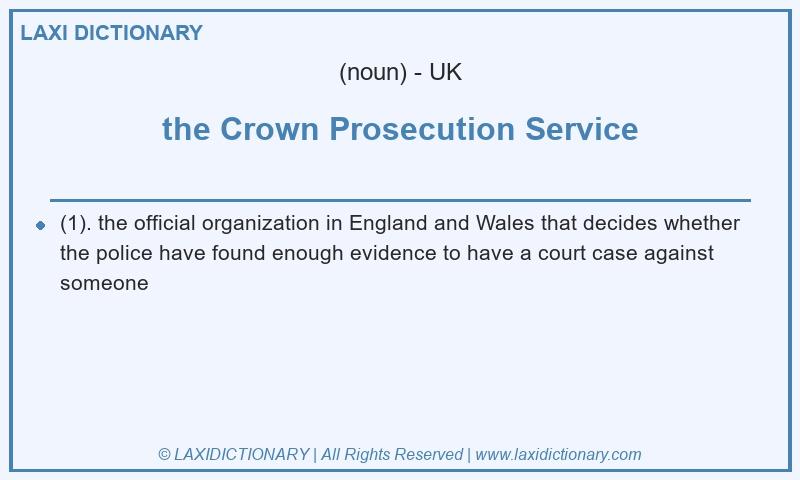 Definition the Crown Prosecution Service in British English