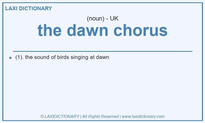 Definition the dawn chorus in British English