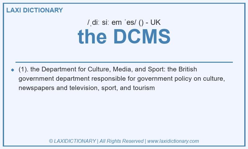 Definition the DCMS in British English