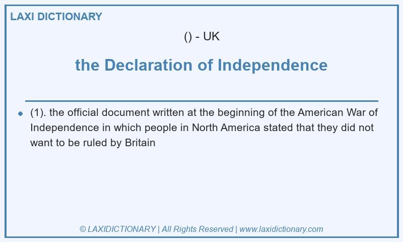 Definition the Declaration of Independence in British English
