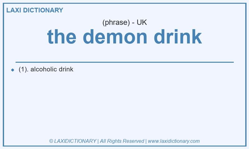 Definition the demon drink in British English