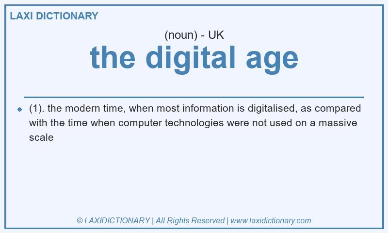 Definition the digital age in British English