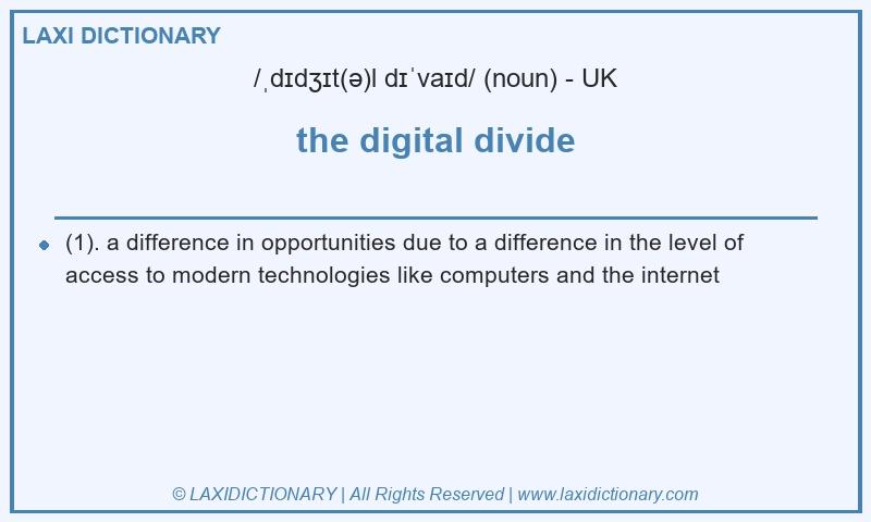 Definition the digital divide in British English