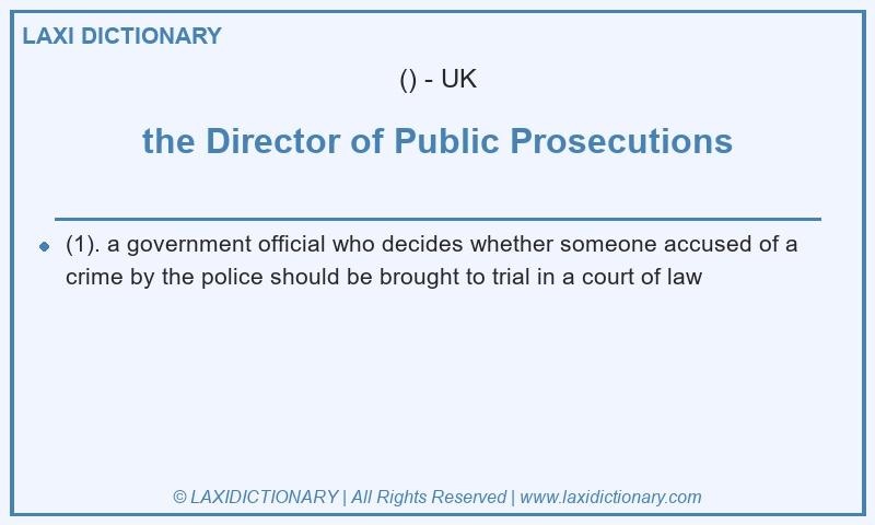 Definition the Director of Public Prosecutions in British English