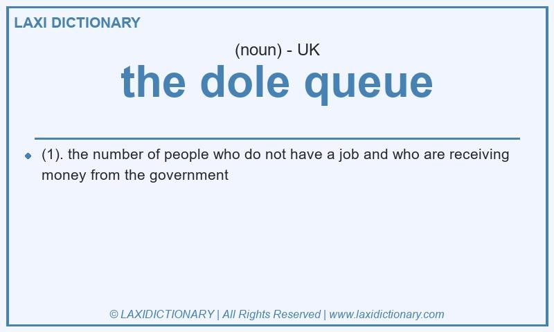 Definition the dole queue in British English