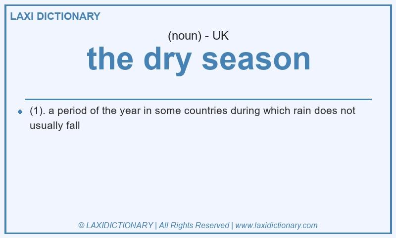 Definition the dry season in British English