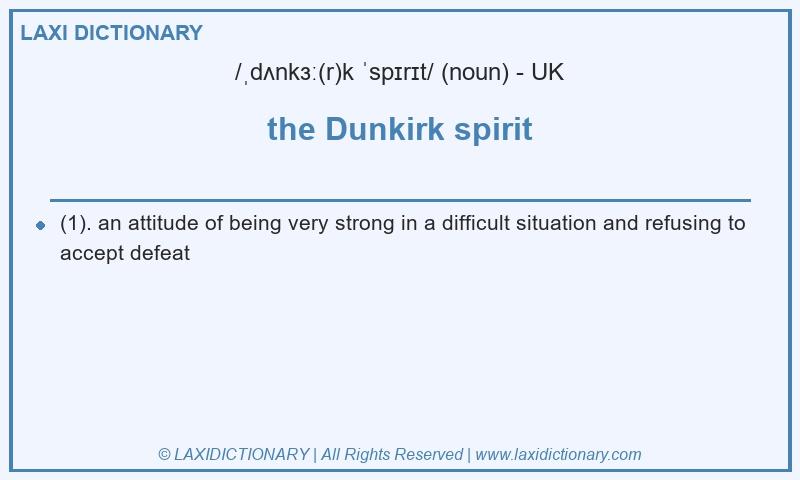 Definition the Dunkirk spirit in British English