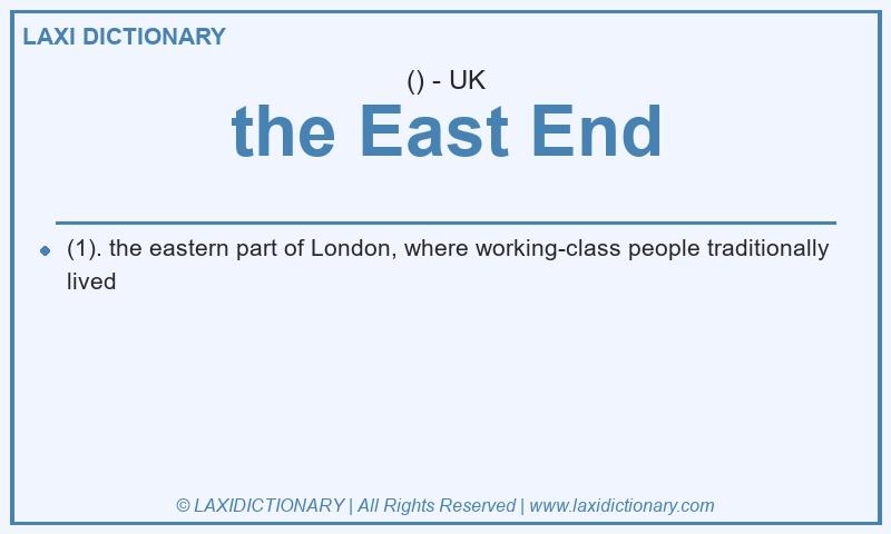 Definition the East End in British English