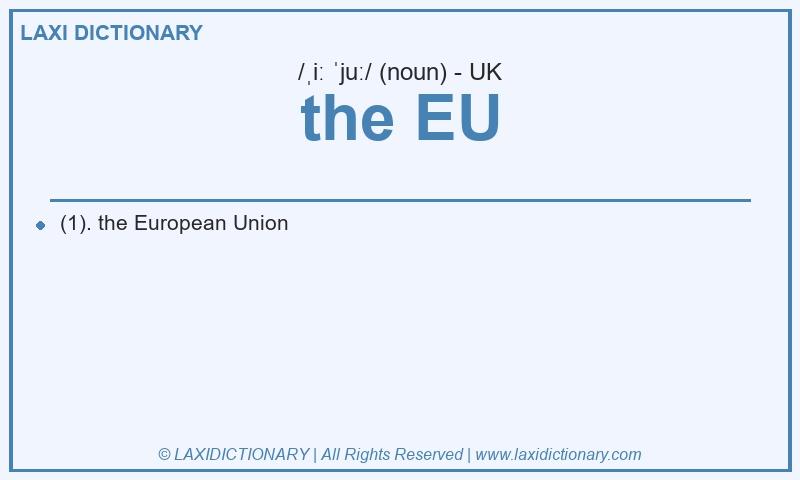 Definition the EU in British English