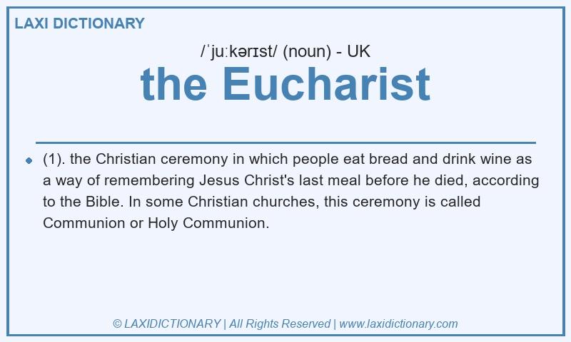 Definition the Eucharist in British English
