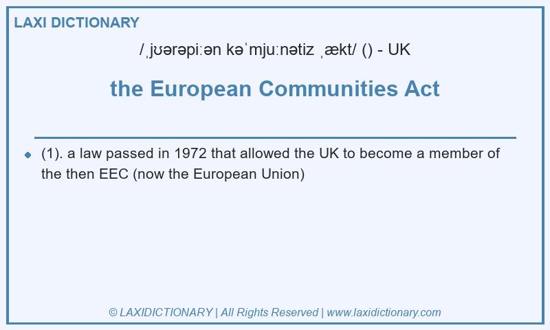 Definition the European Communities Act in British English