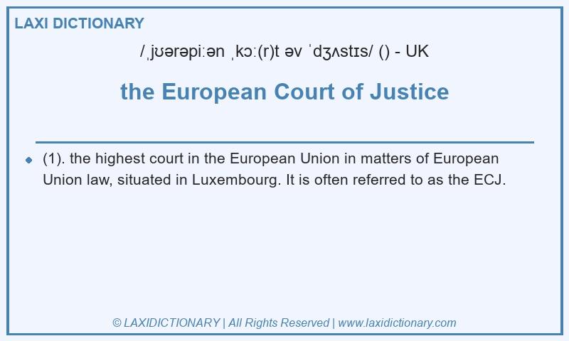 Definition the European Court of Justice in British English