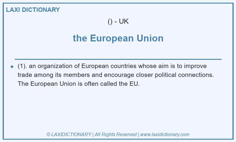Definition the European Union in British English