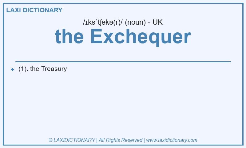 Definition the Exchequer in British English