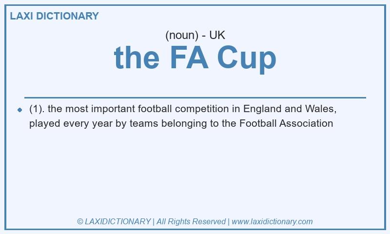 Definition the FA Cup in British English