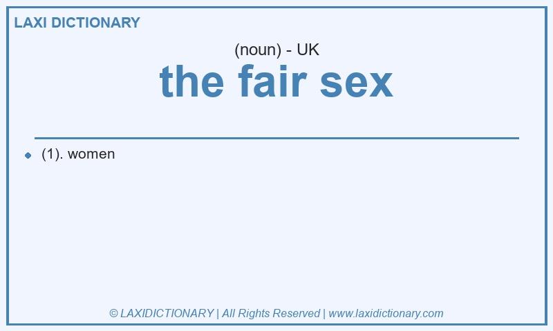 Definition the fair sex in British English