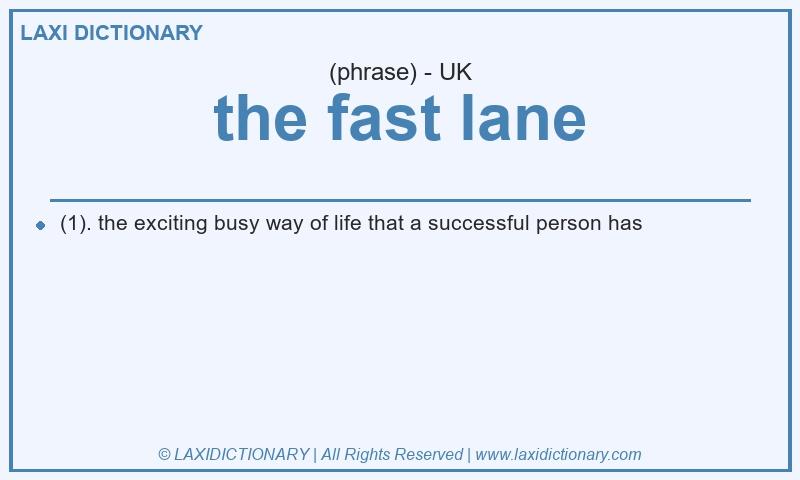 Definition the fast lane in British English