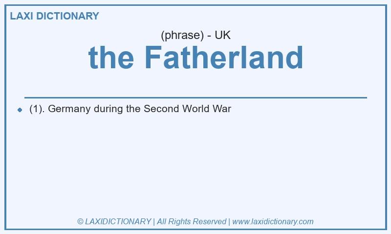 Definition the Fatherland in British English