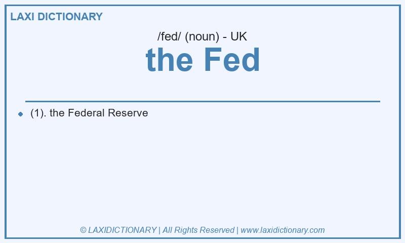 Definition the Fed in British English