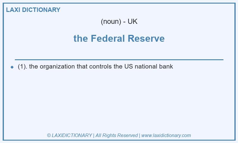 Definition the Federal Reserve in British English