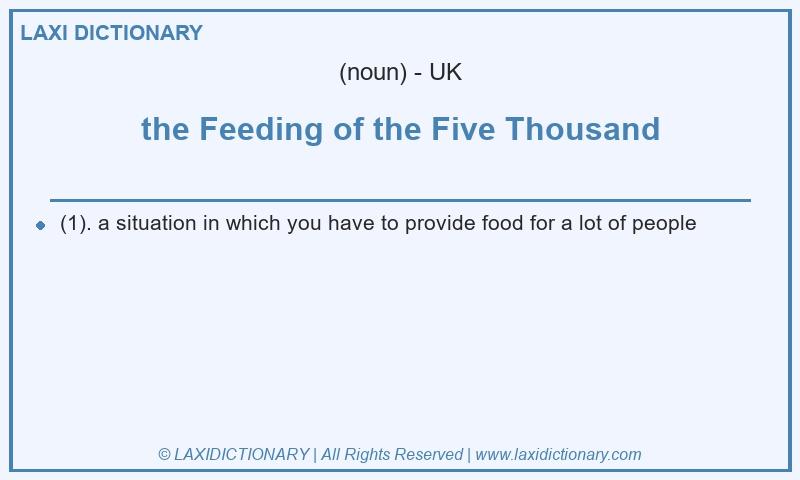 Definition the Feeding of the Five Thousand in British English