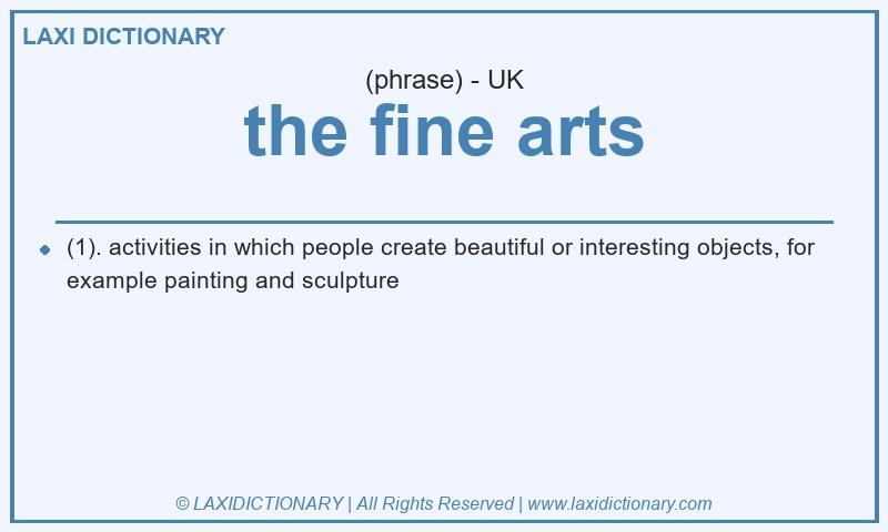 Definition the fine arts in British English