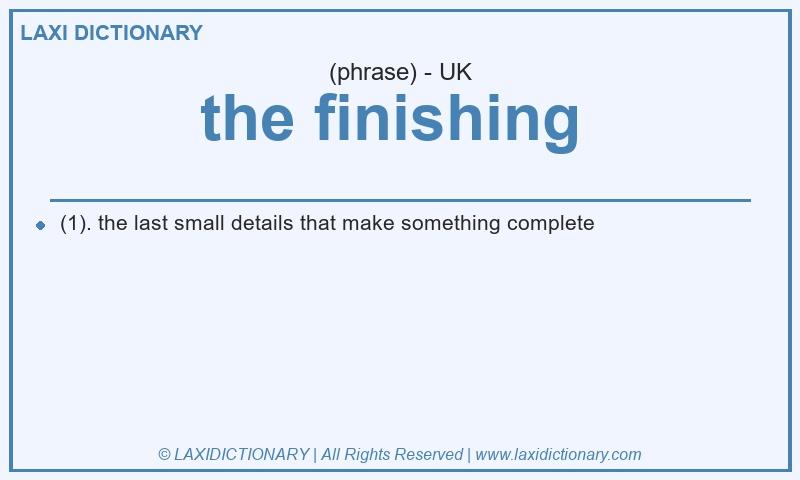 Definition the finishing  in British English